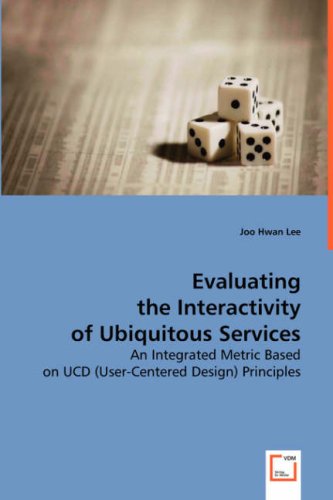 Evaluating the Interactivity of Ubiquitous Services [Paperback]