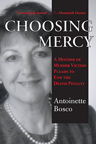 Choosing Mercy A Mother Of Murder Victims Pleads To End The Death Penalty [Paperback]
