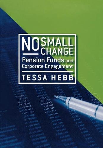 No Small Change Pension Funds And Corporate Engagement [Hardcover]