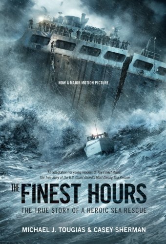 The Finest Hours (Young Readers Edition) The True Story of a Heroic Sea Rescue [Paperback]