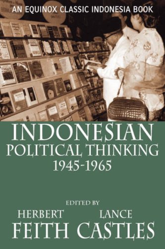 Indonesian Political Thinking 1945-1965 [Paperback]