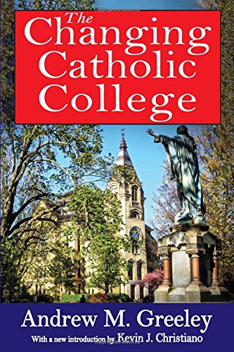 The Changing Catholic College [Paperback]