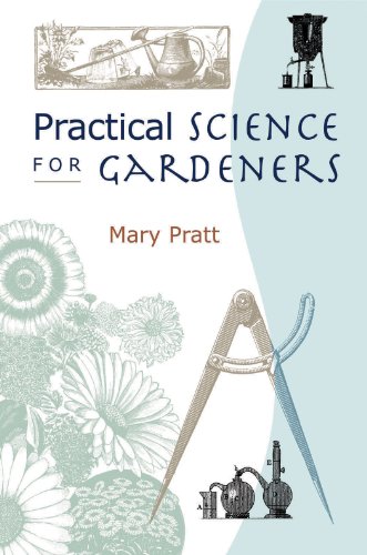 Practical Science For Gardeners [Paperback]