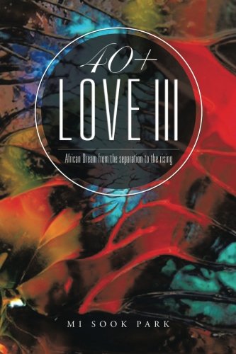 40+ Love Iii African Dream From The Separation To The Rising [Paperback]