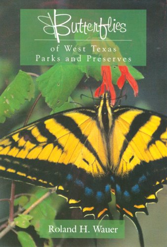 Butterflies of West Texas Parks and Preserves [Paperback]