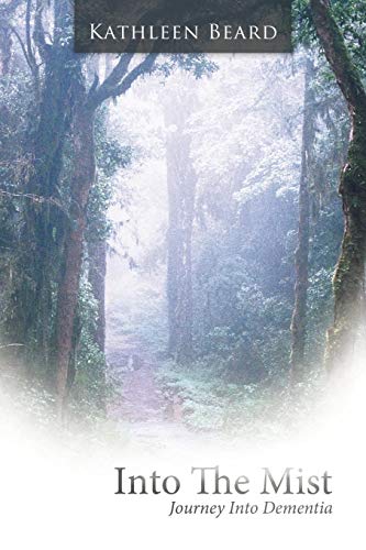 Into the Mist  Journey into Dementia [Paperback]