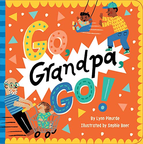 Go, Grandpa, Go [Board book]