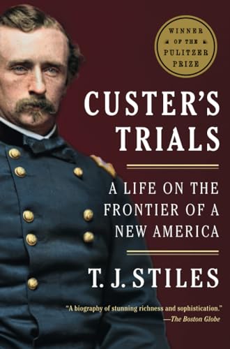 Custer's Trials A Life on the Frontier of a New America [Paperback]