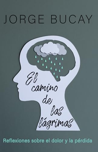 El camino de las lgrimas / The Path of Tears Reflexiones sobre el dolor y la p [Paperback]