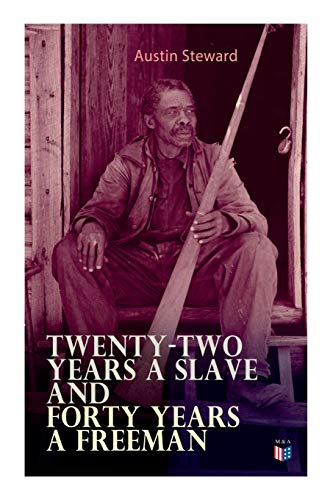 Twenty-Two Years a Slave and Forty Years a Freeman [Paperback]