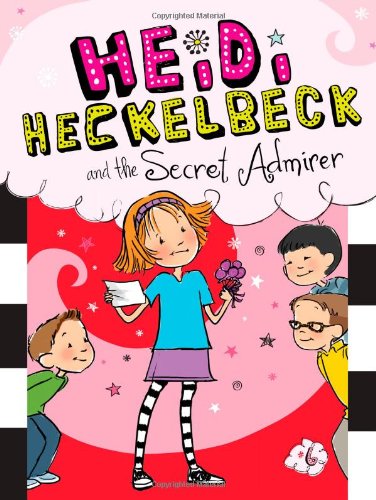 Heidi Heckelbeck and the Secret Admirer [Hardcover]