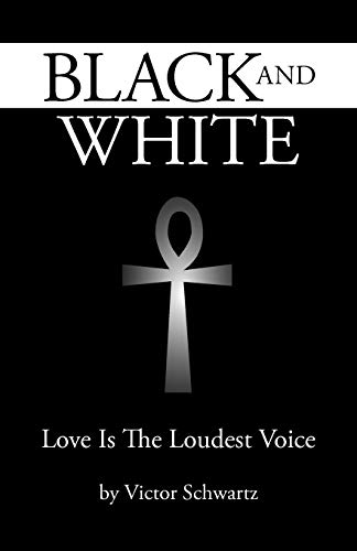 Black and White  Love Is the Loudest Voice [Paperback]