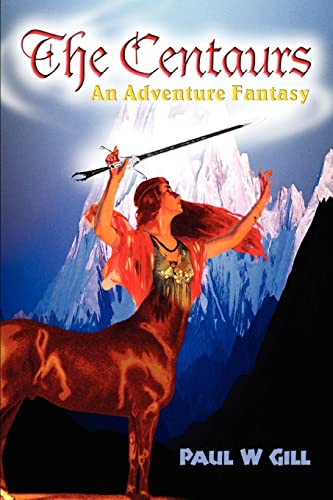 Centaurs  An Adventure Fantasy [Paperback]