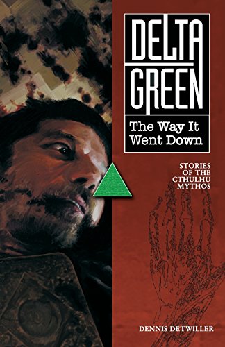 Delta Green - the Way It Went down Paperback [Paperback]