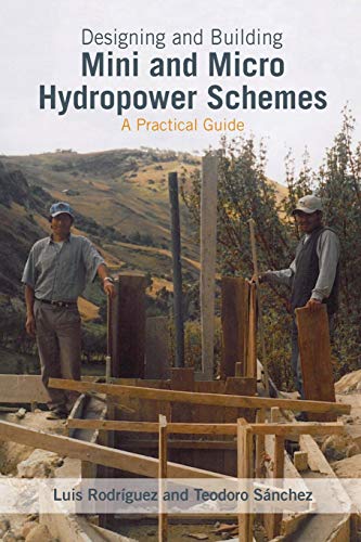 Designing and Building Mini and Micro Hydro Power Schemes [Paperback]