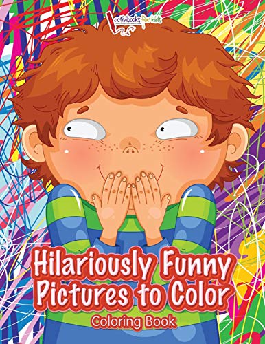 Hilariously Funny Pictures to Color Coloring Book [Paperback]