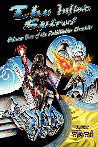 Infinite Spiral  Volume Two of the PathWalker Chronicles [Paperback]