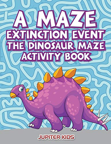 Maze Extinction Event  The Dinosaur Maze Activity Book [Paperback]