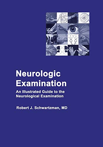 Neurologic Examination  An Illustrated Guide to the Neurological Examination [Paperback]