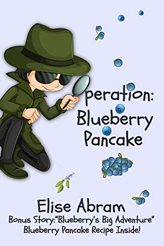 Operation Blueberry Pancake  Bonus Story Blueberry's Big Adventure [Paperback]