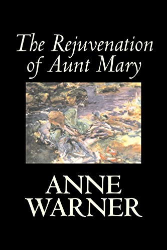 Rejuvenation of Aunt Mary [Unknown]