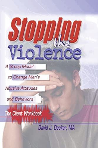 Stopping The Violence A Group Model To Change Men's Abusive Att...Workbook [Paperback]
