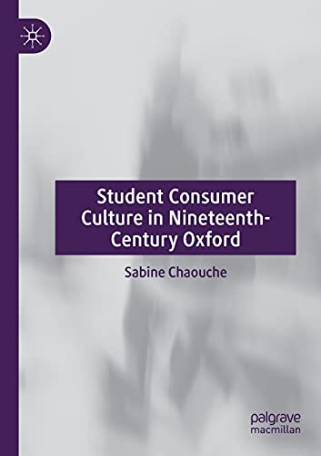 Student Consumer Culture in Nineteenth-Century Oxford [Paperback]