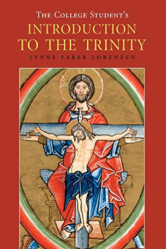 The College Student's Introduction To The Trinity (theology) [Paperback]