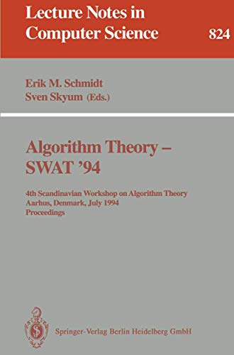 Algorithm Theory - SWAT '94 4th Scandianvian Workshop on Algorithm Theory, Aarh [Paperback]