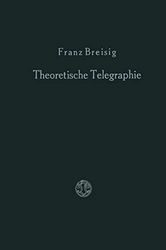 Theoretische Telegraphie Eine Anwendung der Maxwellschen Elektrodynamik auf Vor [Paperback]
