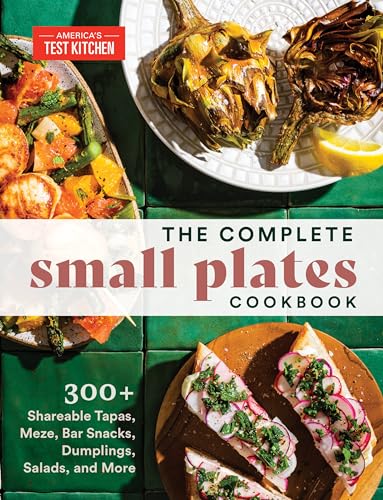 The Complete Small Plates Cookbook 300+ Shareable Tapas, Meze, Bar Snacks, Dump [Paperback]