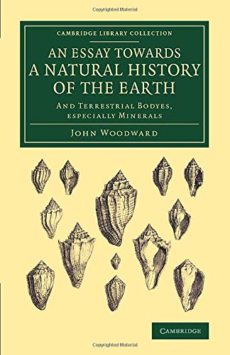 An Essay towards a Natural History of the Earth And Terrestrial Bodyes, Especia [Paperback]