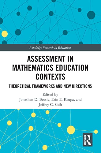 Assessment in Mathematics Education Contexts Theoretical Frameworks and New Dir [Hardcover]