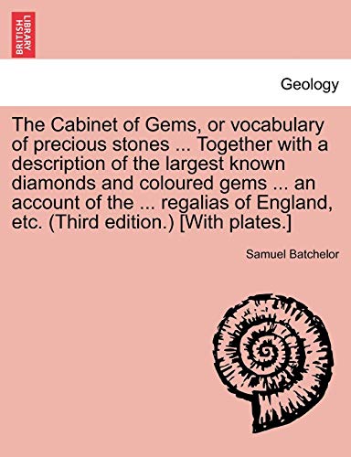 Cabinet of Gems, or Vocabulary of Precious Stones Together with a Description of [Paperback]