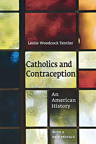 Catholics And Contraception An American History (cushwa Center Studies Of Catho [Paperback]