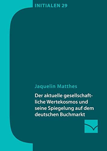 Der Aktuelle Gesellschaftliche Wertekosmos Und Seine Spiegelung Auf Dem Deutsche [Paperback]