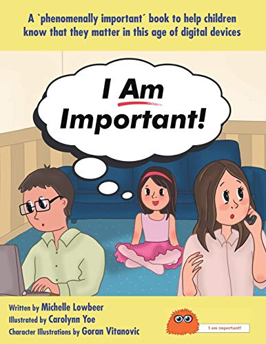 I Am Important  A 'phenomenally Important' Book to Help Children Know That The [Paperback]