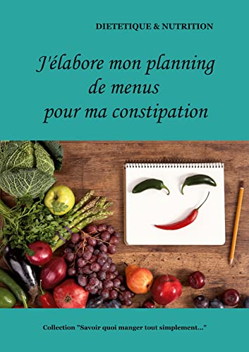 J'Elabore Mon Planning De Menus Pour Ma Constipation