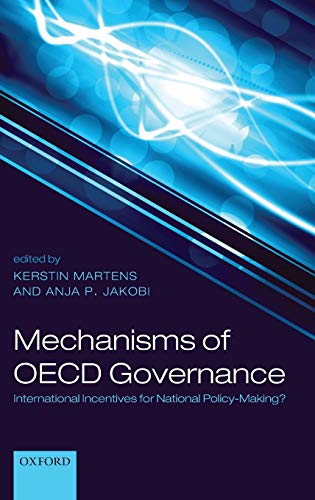 Mechanisms of OECD Governance International Incentives for National Policy Maki [Hardcover]