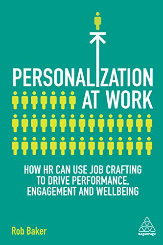 Personalization at Work How HR Can Use Job Crafting to Drive Performance, Engag [Paperback]