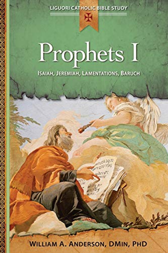 Prophets I Isaiah, Jeremiah, Lamentations, Baruch (liguori Catholic Bible Study [Paperback]