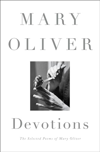 Devotions The Selected Poems of Mary Oliver [Hardcover]