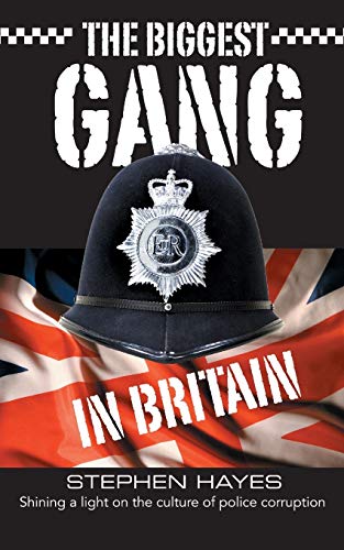 The Biggest Gang In Britain Shining A Light On The Culture Of Police Corruption [Paperback]