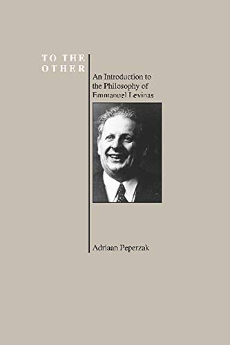 To The Other An Introduction To The Philosophy Of Emmanuel Levinas (purdue Univ [Paperback]