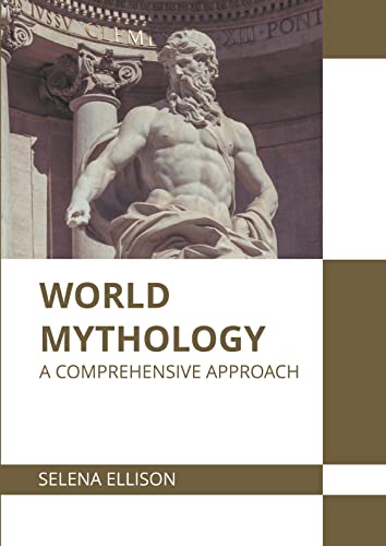 World Mythology A Comprehensive Approach