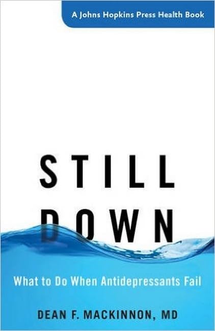 Still Down What to Do When Antidepressants Fail [Paperback]