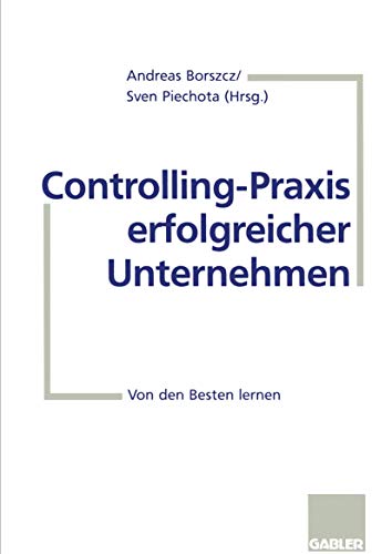 Controlling-Praxis erfolgreicher Unternehmen Von den Besten lernen [Paperback]