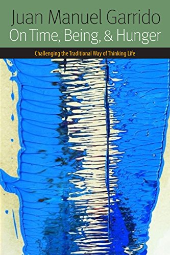 On Time, Being, And Hunger Challenging the Traditional Way of Thinking Life [Hardcover]