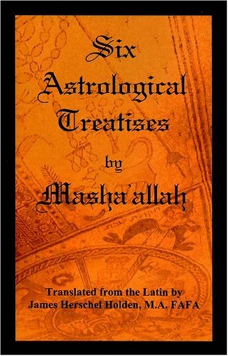 Six Astrological Treatises By Masha'allah [Paperback]