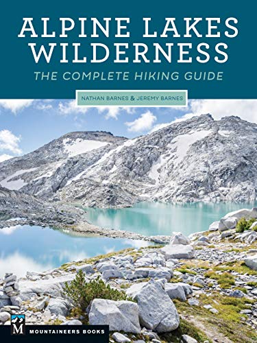 Alpine Lakes Wilderness  The Complete Hiking Guide [Paperback]